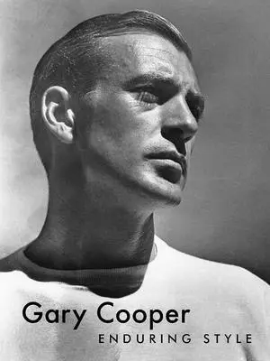 Gary Cooper Estilo perdurable - Gary Cooper: Enduring Style