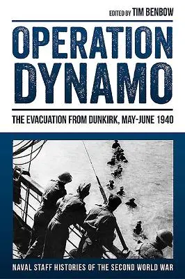 Operación Dinamo: La evacuación de Dunkerque, mayo-junio de 1940 - Operation Dynamo: The Evacuation from Dunkirk, May-June 1940