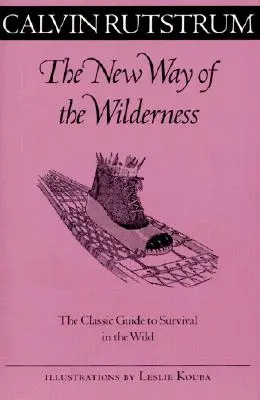 New Way Of The Wilderness - La Guía Clásica para la Supervivencia en la Naturaleza - New Way Of The Wilderness - The Classic Guide to Survival in the Wild