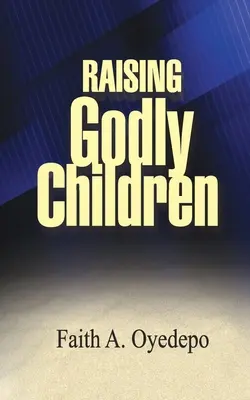 Criar hijos piadosos - Raising Godly Children