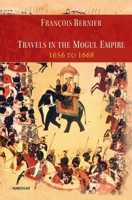 Viajes por el Imperio mogol de 1656 a 1668 - Travels in the Mogul Empire 1656 to 1668