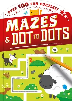 Punto a punto y laberintos: [...] - Dot-To-Dot and Mazes: Over 100 Fun Puzzles!