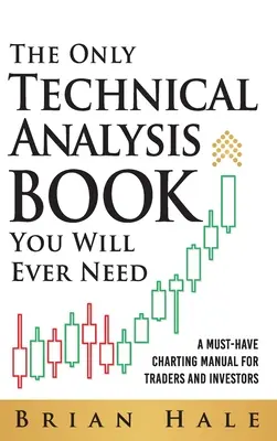 El único libro de análisis técnico que necesitará - The Only Technical Analysis Book You Will Ever Need