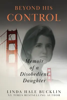 Más allá de su control: Memorias de una hija desobediente (segunda edición) - Beyond His Control: Memoir of a Disobedient Daughter (Second Edition)