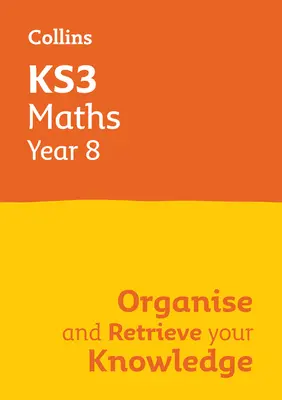 Ks3 Maths Year 8: Organiza y recupera tus conocimientos: Ideal para Year 8 - Ks3 Maths Year 8: Organise and Retrieve Your Knowledge: Ideal for Year 8