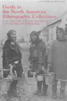 Guía de la colección etnográfica norteamericana del Museo de Arqueología y Antropología de la Universidad de Pensilvania - Guide to the North American Ethnographic Collection at the University of Pennsylvania Museum of Archaeology and Anthropology