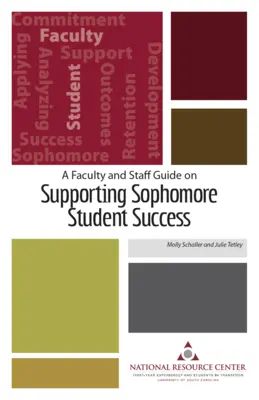 Guía para el profesorado y el personal de apoyo para el éxito de los estudiantes de segundo año - A Faculty and Staff Guide on Supporting Sophomore Student Success