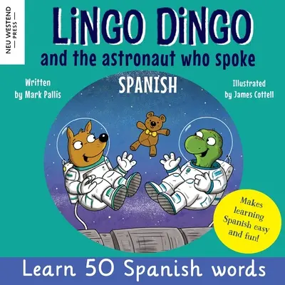 Lingo Dingo y el astronauta que hablaba español: Aprender español para niños; libros bilingües español e inglés para niños y niños - Lingo Dingo and the astronaut who spoke Spanish: Learn Spanish for kids; bilingual Spanish and English books for kids and children