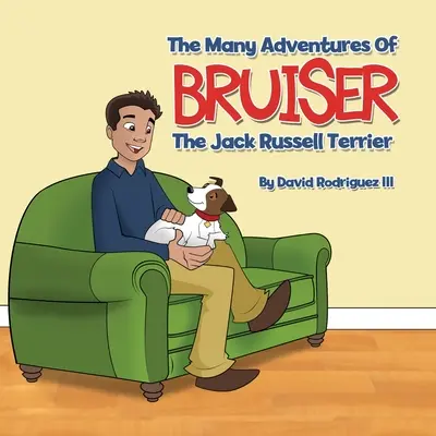 Las muchas aventuras de Bruiser, el Jack Russell Terrier - The Many Adventures of Bruiser The Jack Russell Terrier