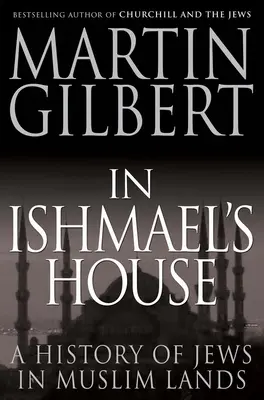 En casa de Ismael: Historia de los judíos en tierras musulmanas - In Ishmael's House: A History of Jews in Muslim Lands