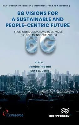 Visiones 6G para un futuro sostenible y centrado en las personas: De las comunicaciones a los servicios, la perspectiva de CONASENSE - 6G Visions for a Sustainable and People-centric Future: From Communications to Services, the CONASENSE Perspective