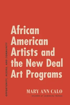 Los artistas afroamericanos y los programas de arte del New Deal: Oportunidad, acceso y comunidad - African American Artists and the New Deal Art Programs: Opportunity, Access, and Community