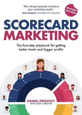 Scorecard Marketing: El libro de jugadas en cuatro pasos para conseguir mejores clientes potenciales y mayores beneficios - Scorecard Marketing: The Four-Step Playbook for Getting Better Leads and Bigger Profits