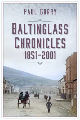 Crónicas de Baltinglass: 1851-2001 - Baltinglass Chronicles: 1851-2001