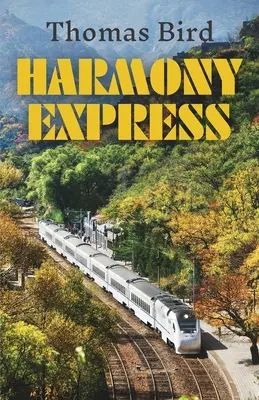 El Expreso de la Armonía: Viajes en tren por China - Harmony Express: Travels by Train Through China