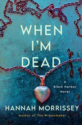Cuando esté muerto: Una novela de Black Harbor - When I'm Dead: A Black Harbor Novel