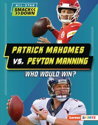 Patrick Mahomes contra Peyton Manning: ¿Quién ganaría? - Patrick Mahomes vs. Peyton Manning: Who Would Win?