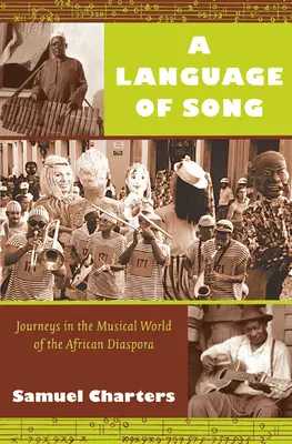 Un lenguaje de canciones: Viajes por el mundo musical de la diáspora africana - A Language of Song: Journeys in the Musical World of the African Diaspora