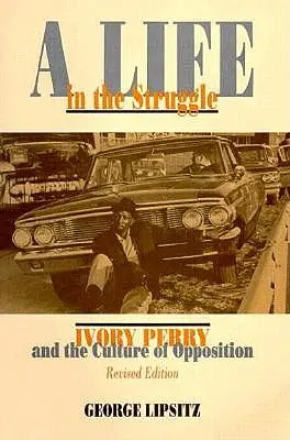 Una vida en la lucha: Ivory Perry y la cultura de la oposición - A Life in the Struggle: Ivory Perry and the Culture of Opposition