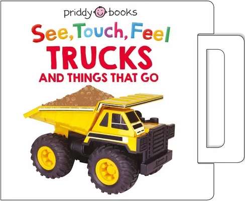 Ver, Tocar, Sentir: Camiones y Cosas que Andan: Libro de fichas ruidosas - See, Touch, Feel: Trucks and Things That Go: A Noisy Pull-Tab Book