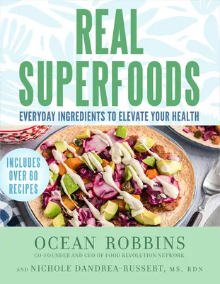 Superalimentos reales: Ingredientes cotidianos para mejorar su salud - Real Superfoods: Everyday Ingredients to Elevate Your Health