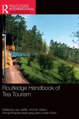 Routledge Handbook of Tea Tourism (Manual Routledge sobre el turismo del té) - Routledge Handbook of Tea Tourism