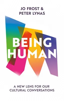Ser humano: Un nuevo prisma para nuestras conversaciones culturales - Being Human: A New Lens for Our Cultural Conversations