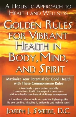 Reglas de Oro para una Salud Vibrante en Cuerpo, Mente y Espíritu: Un enfoque holístico de la salud y el bienestar - Golden Rules for Vibrant Health in Body, Mind, and Spirit: A Holistic Approach to Health and Wellness