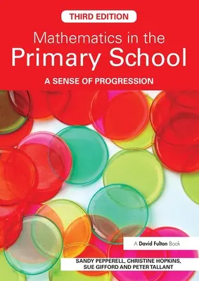 Matemáticas en la escuela primaria: Un sentido de la progresión - Mathematics in the Primary School: A Sense of Progression