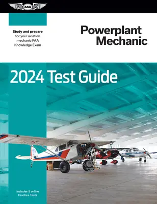 2024 Guía de Examen de Mecánico de Planta Motriz: Estudie y prepárese para su examen de conocimientos de mecánico de aviación de la FAA - 2024 Powerplant Mechanic Test Guide: Study and Prepare for Your Aviation Mechanic FAA Knowledge Exam