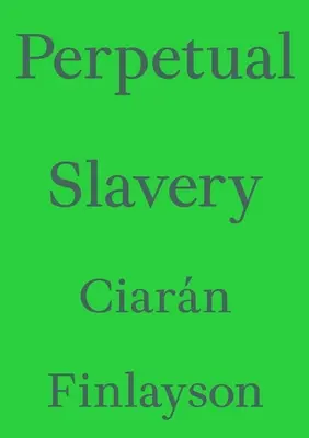 Esclavitud perpetua - Perpetual Slavery