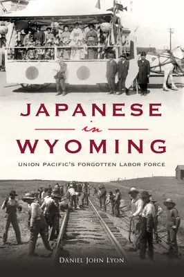 Japoneses en Wyoming: La mano de obra olvidada de Union Pacific - Japanese in Wyoming: Union Pacific's Forgotten Labor Force