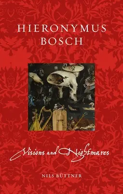 El Bosco: Visiones y pesadillas - Hieronymus Bosch: Visions and Nightmares