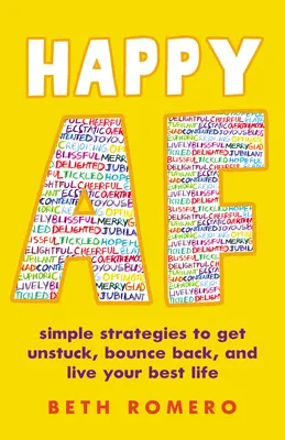 Happy AF: Estrategias sencillas para desatascarte, recuperarte y vivir tu mejor vida - Happy AF: Simple Strategies to Get Unstuck, Bounce Back, and Live Your Best Life