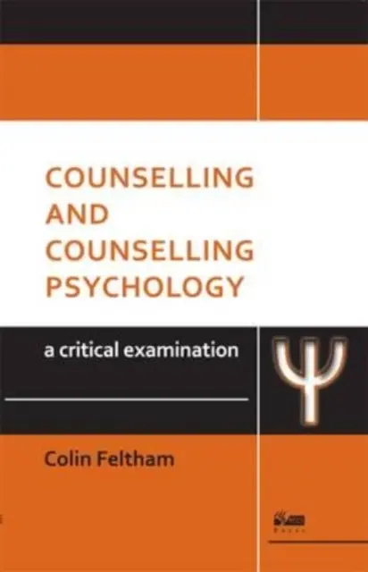 Counselling y psicología del asesoramiento: Un examen crítico - Counselling and Counselling Psychology: A Critical Examination