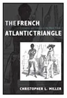 El triángulo atlántico francés: Literatura y cultura de la trata de esclavos - The French Atlantic Triangle: Literature and Culture of the Slave Trade