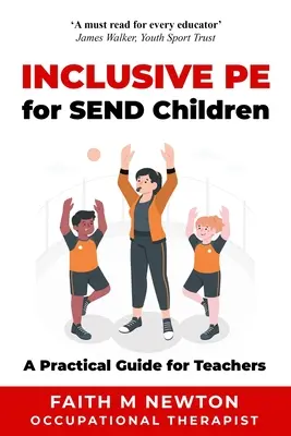 Educación física inclusiva para niños con necesidades educativas especiales: Guía práctica para profesores - Inclusive PE for SEND Children: A Practical Guide for Teachers