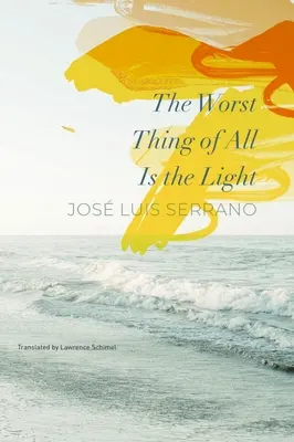 Lo peor de todo es la luz - The Worst Thing of All Is the Light