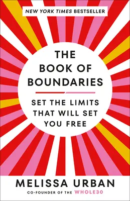El libro de los límites: Establece los límites que te harán libre - The Book of Boundaries: Set the Limits That Will Set You Free
