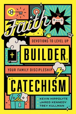 Catecismo constructor de fe: Devociones para elevar el nivel de su discipulado familiar - Faith Builder Catechism: Devotions to Level Up Your Family Discipleship