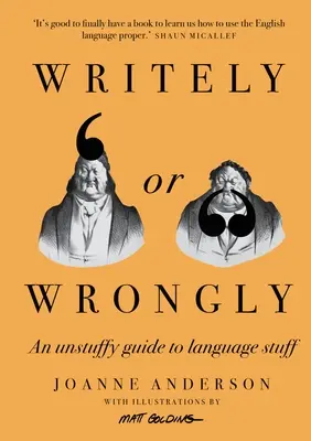 Writely or Wrongly: Una guía insustancial de las cosas del lenguaje - Writely or Wrongly: An Unstuffy Guide to Language Stuff