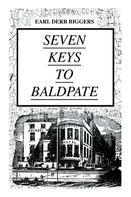 SIETE LLAVES PARA BALDPATE (Misterio Clásico): Misterioso thriller en un hotel de montaña cerrado - SEVEN KEYS TO BALDPATE (Mystery Classic): Mysterious Thriller in a Closed Mountain Hotel