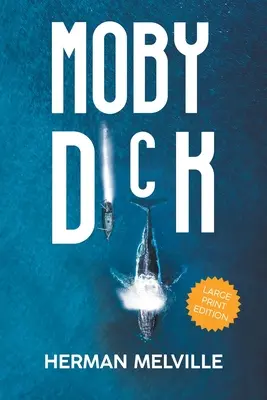 Moby Dick (LARGE PRINT, Biografía ampliada): Edición en letra grande - Moby Dick (LARGE PRINT, Extended Biography): Large Print Edition