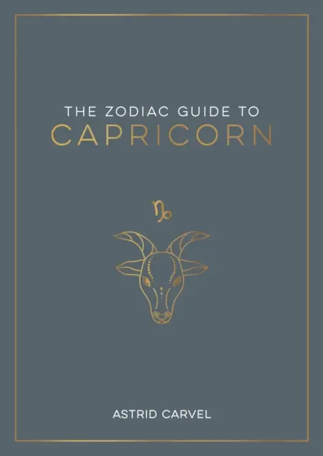 Guía del zodiaco para Capricornio - La guía definitiva para comprender tu signo zodiacal, descubrir tu destino y descifrar la sabiduría de las estrellas - Zodiac Guide to Capricorn - The Ultimate Guide to Understanding Your Star Sign, Unlocking Your Destiny and Decoding the Wisdom of the Stars