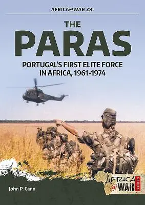 Los Paras: La primera fuerza de élite portuguesa en África, 1961-1974 - The Paras: Portugal's First Elite Force in Africa, 1961-1974