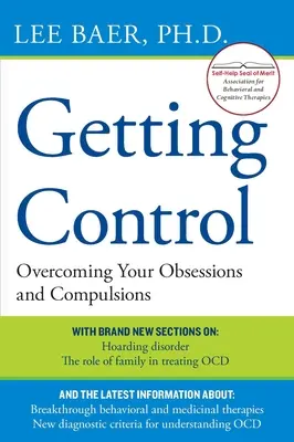 Getting Control: Cómo superar tus obsesiones y compulsiones - Getting Control: Overcoming Your Obsessions and Compulsions