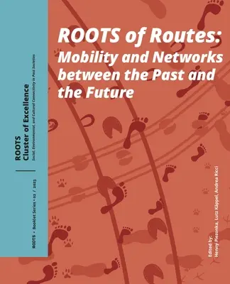 Raíces de las rutas: Movilidad y redes entre el pasado y el futuro - Roots of Routes: Mobility and Networks Between the Past and the Future