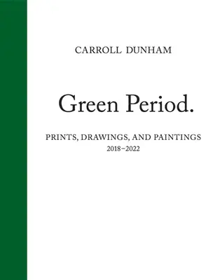 Carroll Dunham: Periodo Verde. - Carroll Dunham: Green Period.