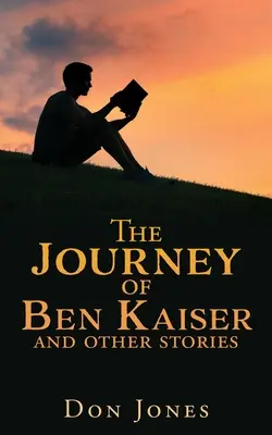 El viaje de Ben Kaiser y otras historias - The Journey of Ben Kaiser and other stories