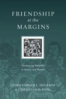 Amistad en los márgenes - Descubrir la mutualidad en el servicio y la misión - Friendship at the Margins - Discovering Mutuality in Service and Mission